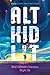 Alt Kid Lit by Kenneth B. Kidd