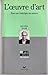 L'oeuvre d'art: Essai sur l...