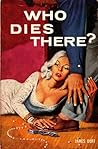 Who Dies There?