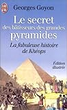 Le Secret Des Bâtisseurs Des Grandes Pyramides: Khéops