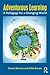 Adventurous Learning: A Pedagogy for a Changing World by Simon Beames (2016-01-29)