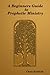A Beginners Guide to Prophetic Ministry by Chris Bobblett