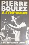 Pierre Boulez: A Symposium Pierre Boulez: A Symposium