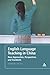 English Language Teaching in China: New Approaches, Perspectives and Standards by Liu, Jun (February 14, 2008) Paperback