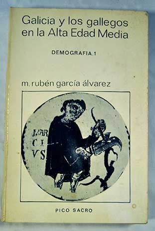 Galicia y los gallegos en la Alta Edad Media (Biblioteca de bolsillo Pico Sacro ; 2-3) (Spanish Edition)