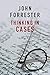 Thinking in Cases by John Forrester (2016-11-14)