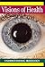 [Visions of Health : Understanding Iridology] [By: Bernard Jensen] [January, 1991]