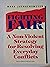 Fighting Fair: A Non- Violent Strategy for Resolving Everyday Conflicts - First 1st Edition