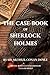 THE CASE-BOOK OF SHERLOCK HOLMES