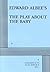 The Play About the Baby - Acting Edition by Edward Albee (200... by Edward Albee