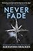 The Darkest Minds: Never Fade: Book 2 (The Darkest Minds trilogy) by Alexandra Bracken (2016-11-17)