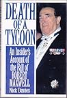 Death of a Tycoon: An Insider's Account of the Rise and Fall of Robert Maxwell