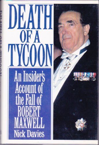 Death of a Tycoon: An Insider's Account of the Rise and Fall of Robert Maxwell (Hardcover)