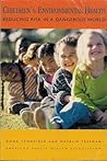 Children's Environmental Health: Reducing Risk in a Dangerous World