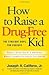 How to Raise a Drug-Free Kid Publisher by Joseph A. Califano Jr.