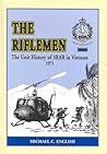 The riflemen: The unit history of 3 RAR in Vietnam, 1971 The riflemen: The unit history of 3 RAR in Vietnam, 1971