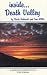 Inside Death Valley A Guide & Reference Text