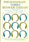 Psychotherapy Versus Behavior Therapy (Commonwealth Fund Books)