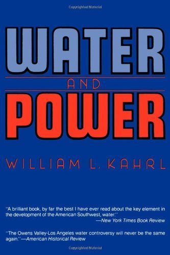 Water and Power: The Conflict over Los Angeles Water Supply in the Owens Valley by Kahrl, William L. unknown edition [Paperback(1983)]