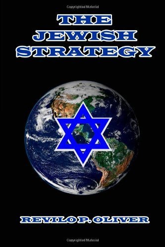 The Jewish Strategy by Oliver, Revilo P. (2012) Paperback