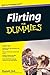 Flirting For Dummies by Clark, Elizabeth [22 May 2009]