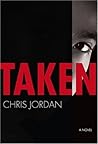 Taken (MIRA Single Title Hardbacks) by Chris Jordan (2006-07-01)
