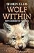 (The Wolf Within: How I learned to talk dog (previously published as The Man Who Lives With Wolves)) [By: Ellis, Shaun] [Feb, 2011]
