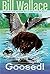 Goosed! by Bill Wallace (2004-05-01)