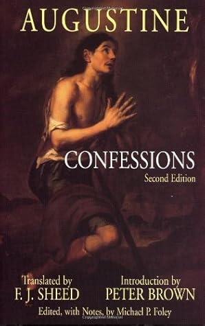 Confessions of Augustine [Paperback] [2007] (Author) Saint Augustine, Michael P. Foley, F. J. Sheed, Peter Brown