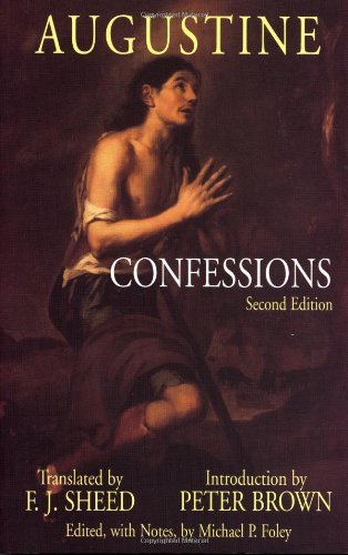 Confessions of Augustine [Paperback] [2007] (Author) Saint Augustine, Michael P. Foley, F. J. Sheed, Peter Brown