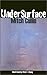 UnderSurface by Mitch Cullin (2002-09-01)