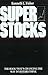 Super Stocks: The Book That's Changing the Way Investors Think by Kenneth L. Fisher