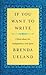 If You Want To Write: A Book About Art, Independence and Spirit