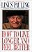 How to Live Longer and Feel Better by Linus Pauling (1987-05-03)