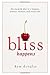Bliss Happens: The Six Week Plan to a Happier, Prettier, Thinner and Richer Life by Kym Douglas (2013-04-01)