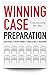 Winning Case Preparation by David Bossart