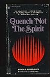 Quench not the spirit Quench not the spirit