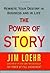 The Power of Story: Rewrite Your Destiny in Business and in Life by Jim Loehr (2007-09-18)