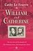 William and Catherine: The Love Story Of The Founders Of The Salvation Army, Told Through Their Letters by Le Feuvre, Cathy (2013) Paperback