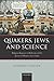 [(Quakers, Jews, and Science : Religious Responses to Modernity and the Sciences in Britain, 1650-1900)] [By (author) Geoffrey Cantor] published on (November, 2005)