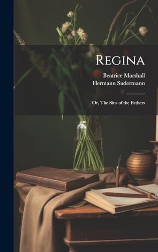 Regina: Or, The Sins of the Fathers