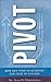 [ PIVOT: HOW ONE SIMPLE TURN IN ATTITUDE CAN LEAD TO SUCCESS ] By Zimmerman, Alan ( Author) 2006 [ Hardcover ]