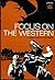 Focus on the western (Film focus)