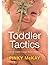 [Toddler Tactics] (By: Pinky McKay) [published: October, 2013]