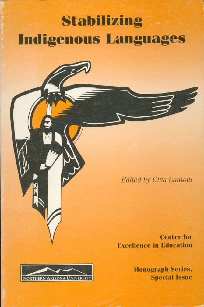 Stabilizing Indigenous Languages (Center for Excellence in Education Monograph Series)