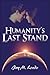 Humanity's Last Stand by Jay M. Londo (2007-04-16)