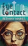 Eye Contact by Bethany Maines