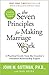 [By John Gottman ] The Seven Principles for Making Marriage Work: A Practical Guide from the Country's Foremost Relationship Expert (Paperback)【2018】by John Gottman (Author) (Paperback)