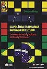 POLITICA ES UN ARMA CARGADA DE FUTURO, LA (Spanish Edition)
