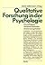 Qualitative Forschung in der Psychologie: Grundfragen, Verfahrensweisen, Anwendungsfelder (German Edition)